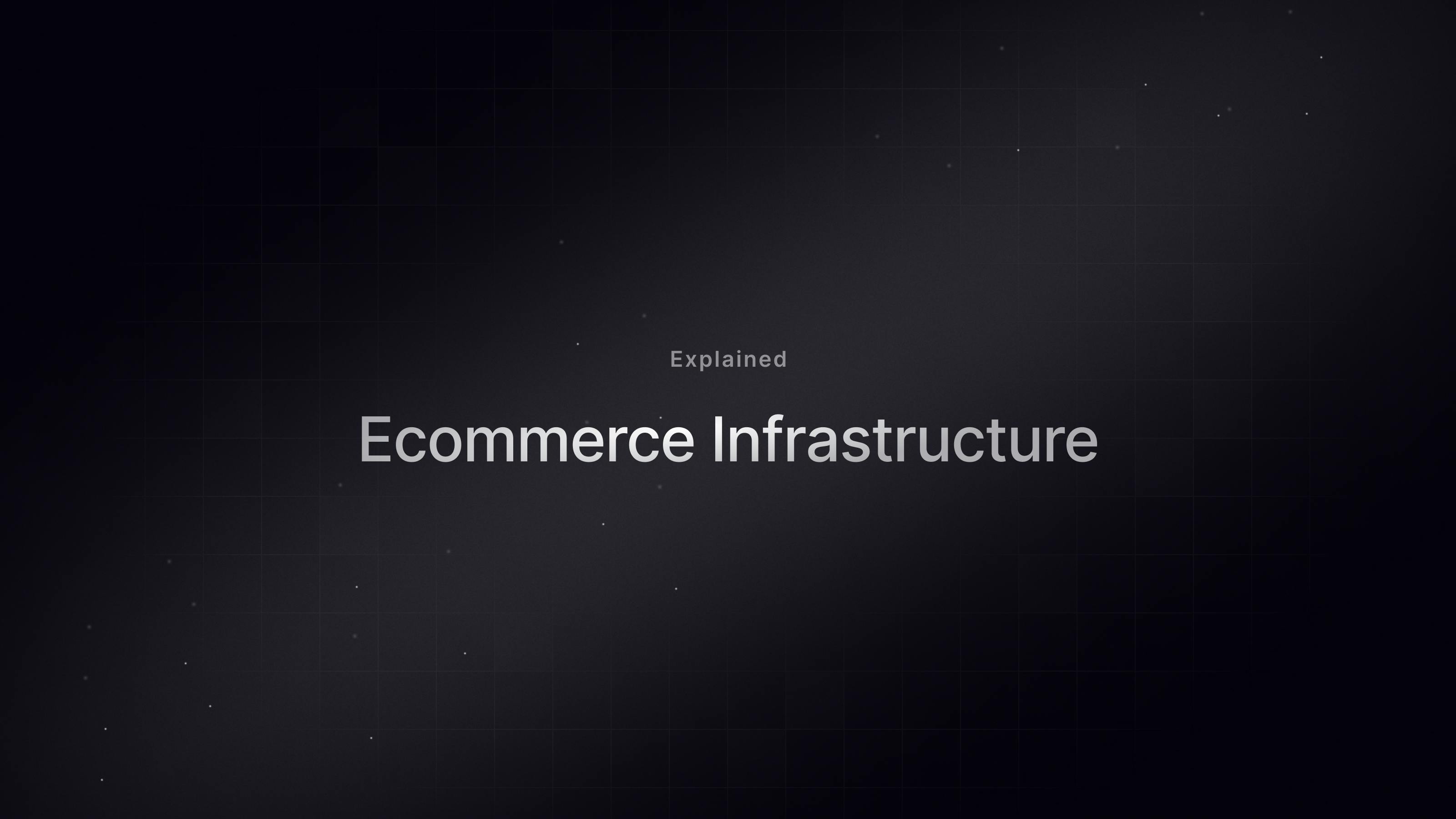 Ecommerce Infrastructure: What it is