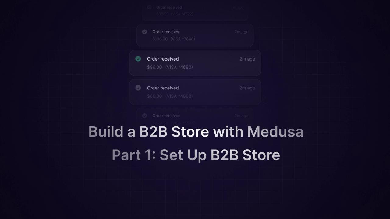 Medusa B2B Part 1: Set Up B2B Store - Featured image