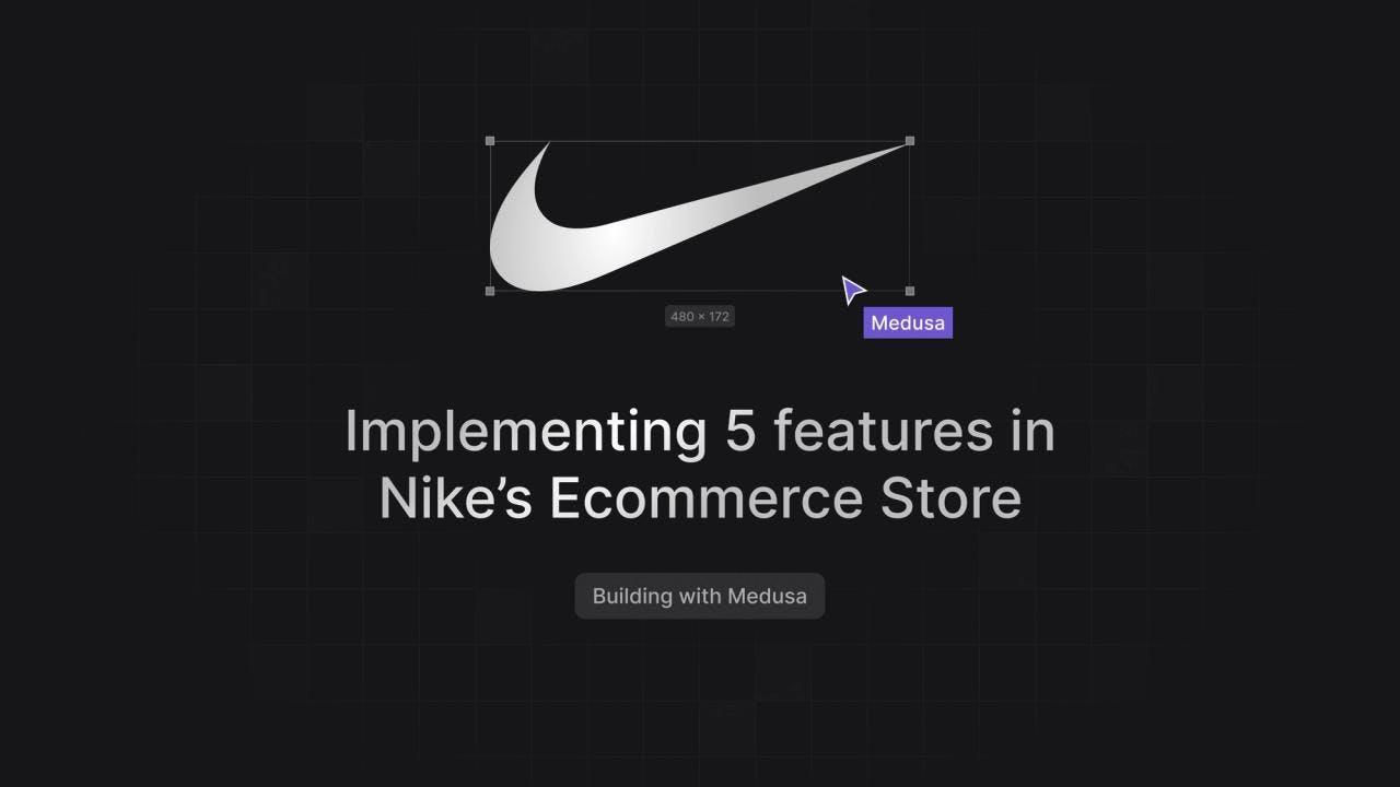 Transform Your Ecommerce with Medusa Implementing 5 Powerful Nike Features - Featured image