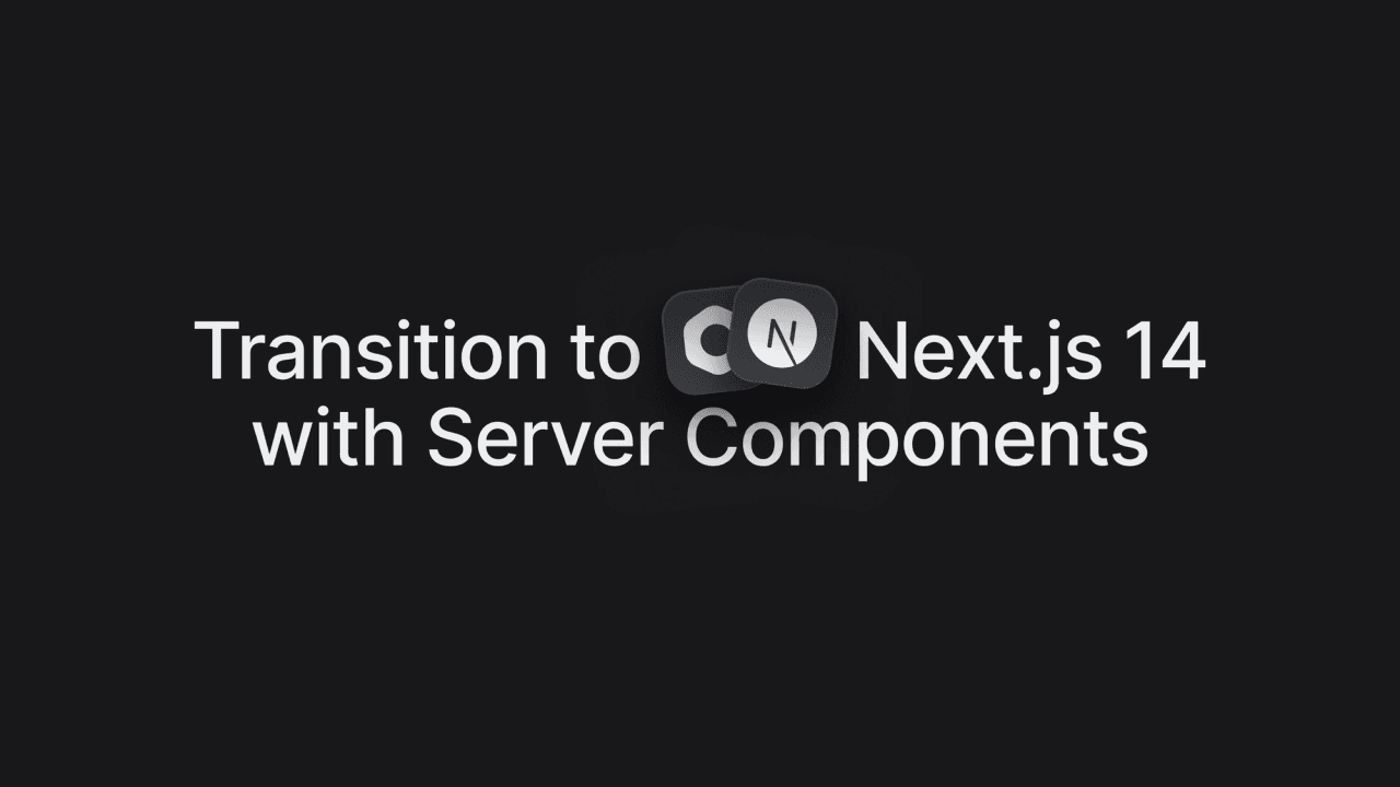 What we've learned from the transition to Next.js 14 with Server Components - Featured image