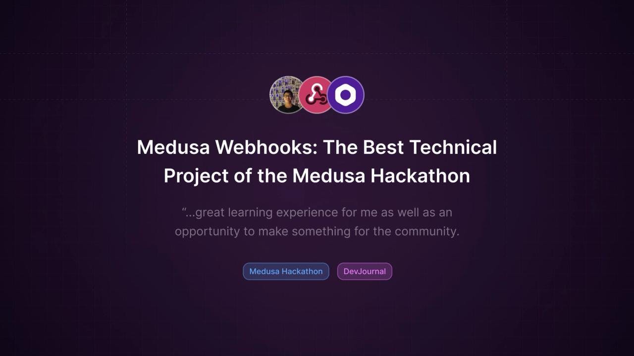 Medusa Webhooks: The Best Technical Project of the Medusa Hackathon - Featured image