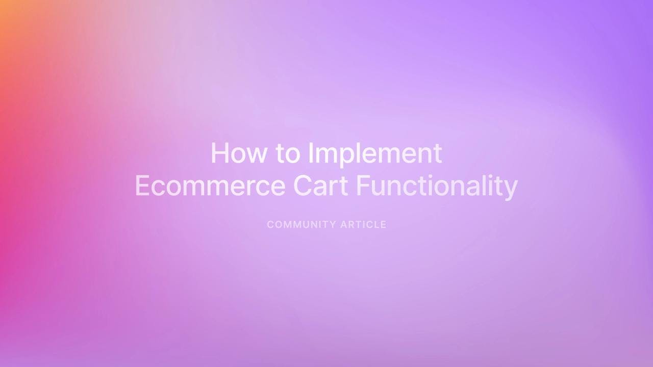 How to Implement Ecommerce Cart Functionality - Featured image