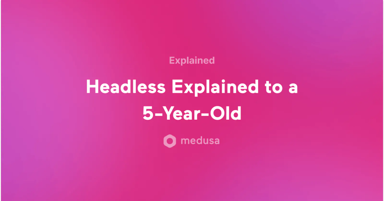 Headless Architecture Explained to a 5-Year-Old - Featured image