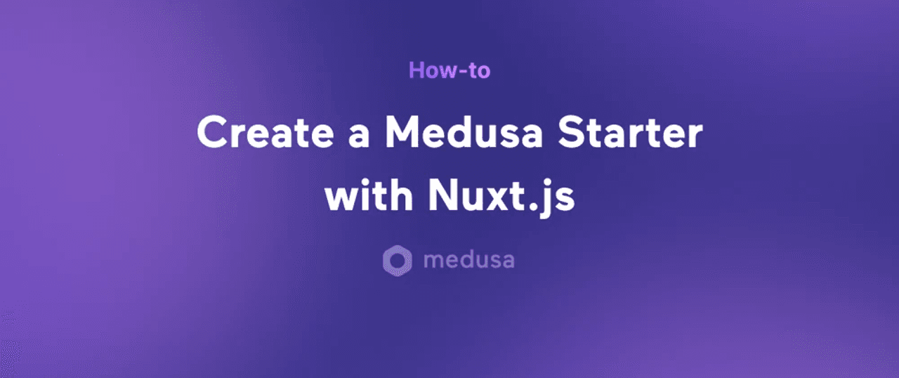 How to Build a Nuxt.js Storefront Ecommerce With Medusa - Featured image