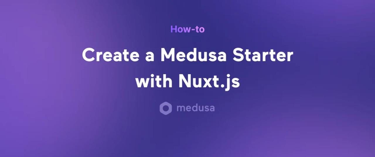 How to Build a Nuxt.js Storefront Ecommerce With Medusa - Featured image