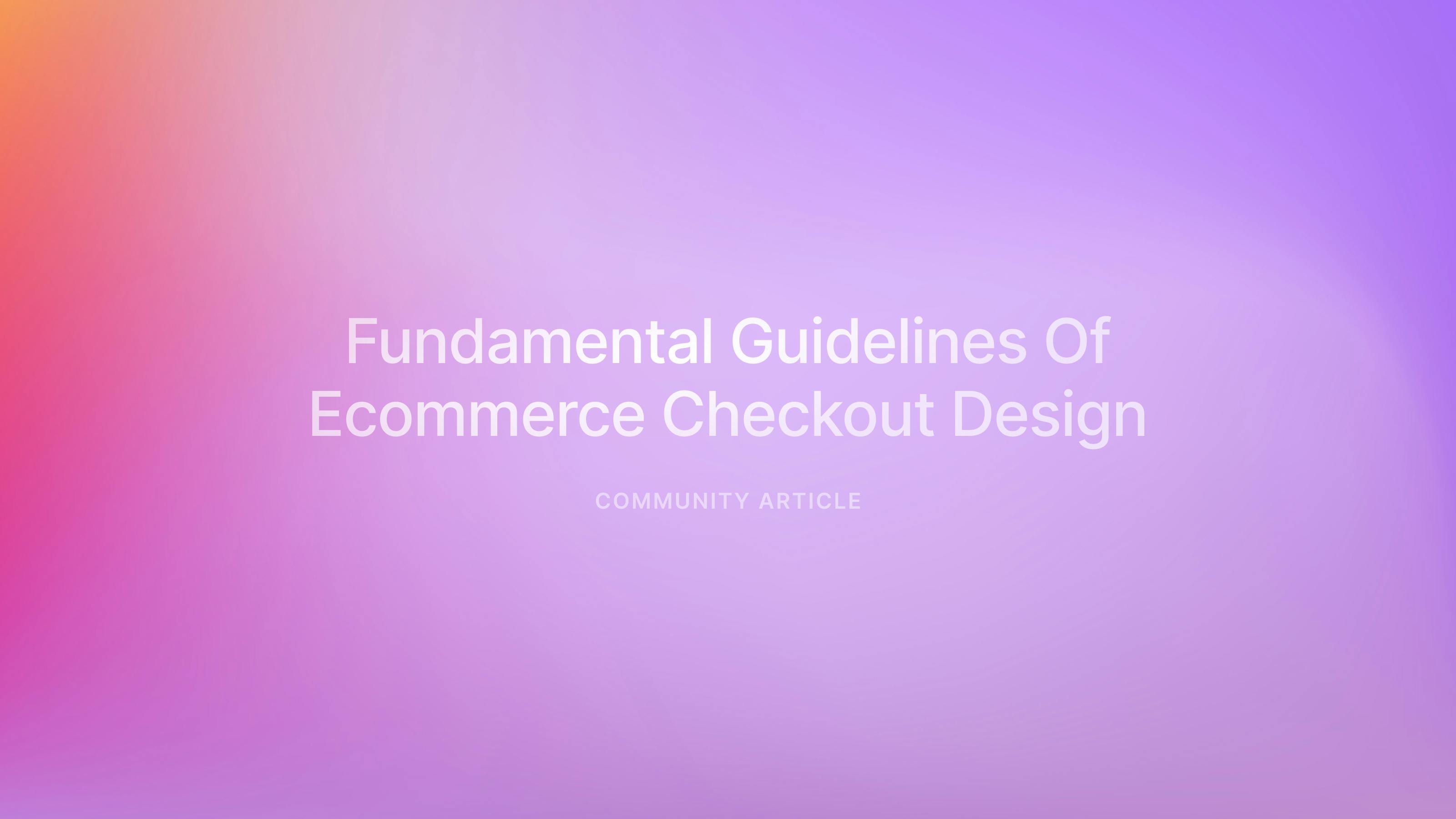 Best Practices for Ecommerce Checkout Design for your Business