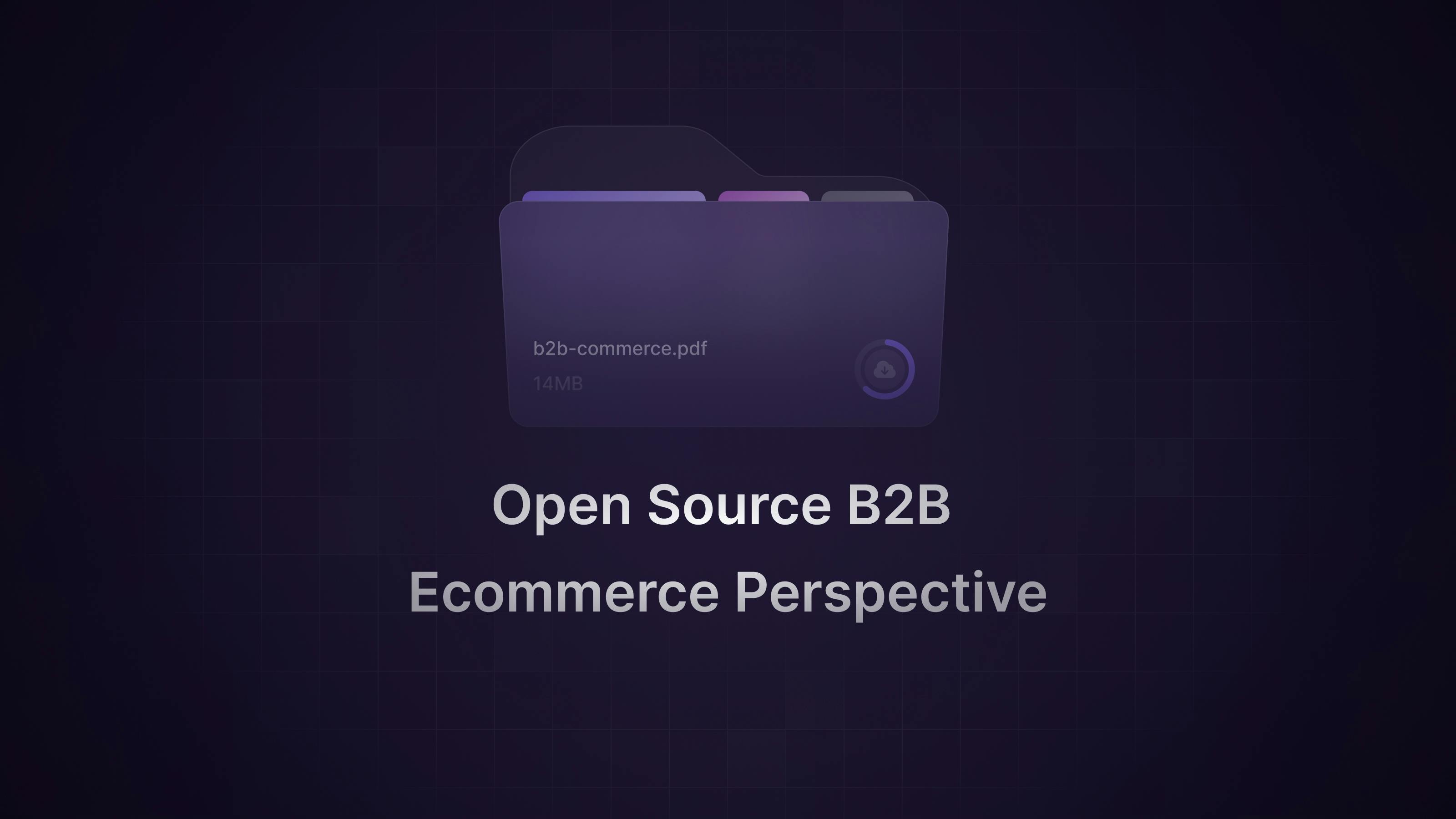 Open Source B2B Ecommerce an industry perspective