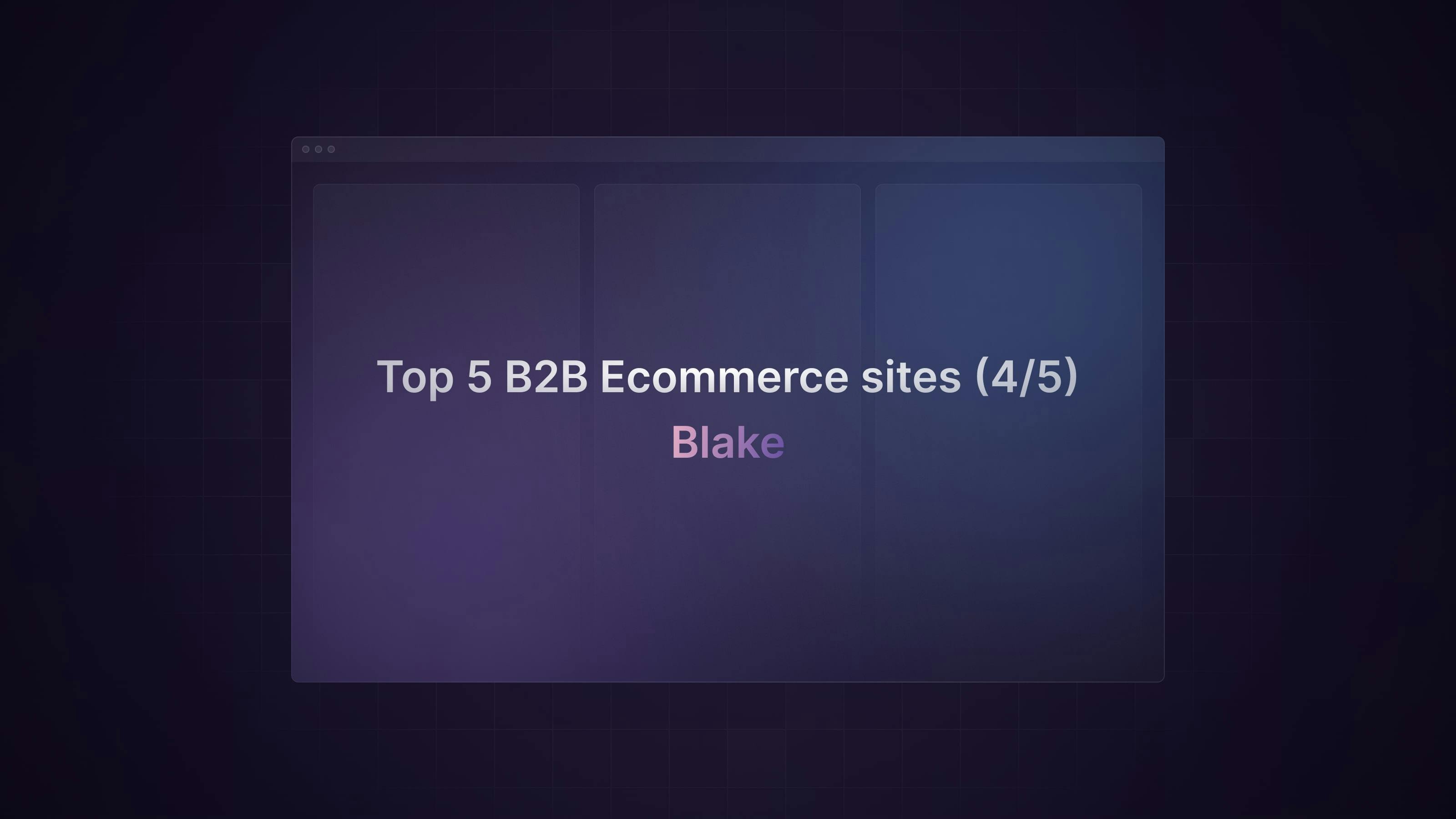 Top 5 B2B Ecommerce sites: Blake (4/5)