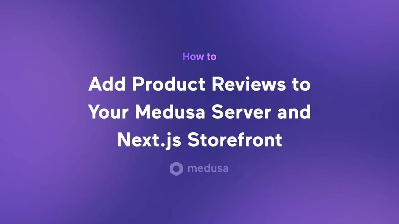 How to Add Product Reviews to Your Medusa Server and Next.js Storefront - Featured image