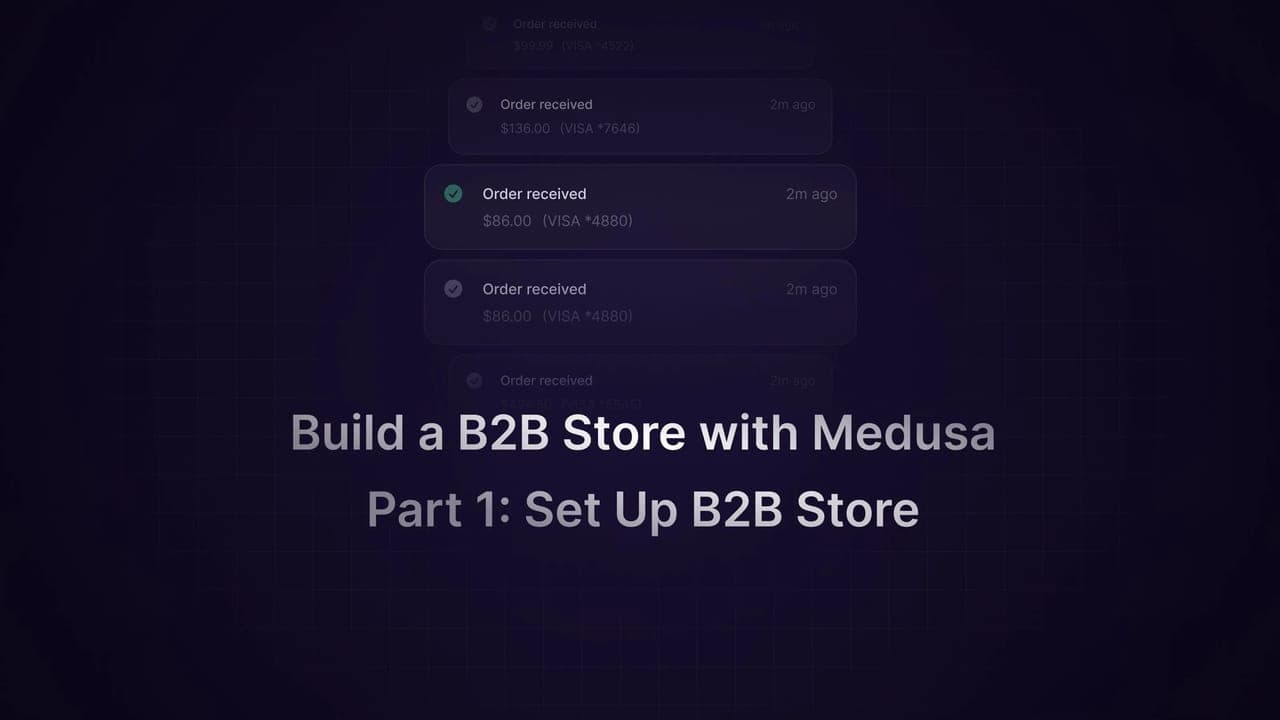 Medusa B2B Part 1: Set Up B2B Store - Featured image