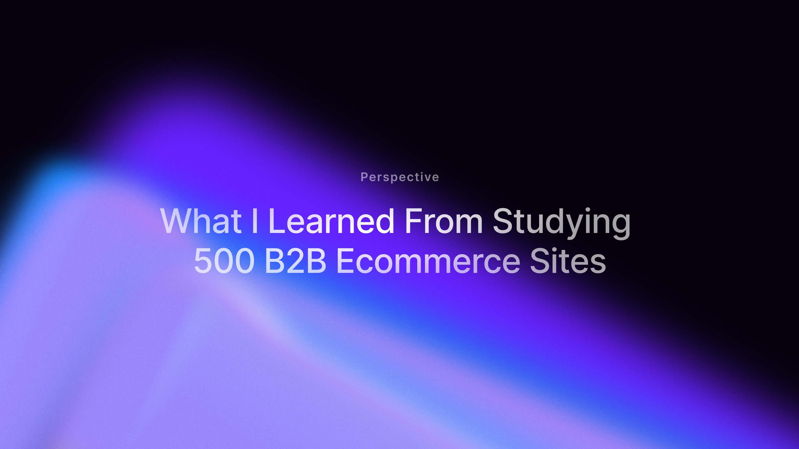 What I Learned From Studying 500 B2B Ecommerce Sites