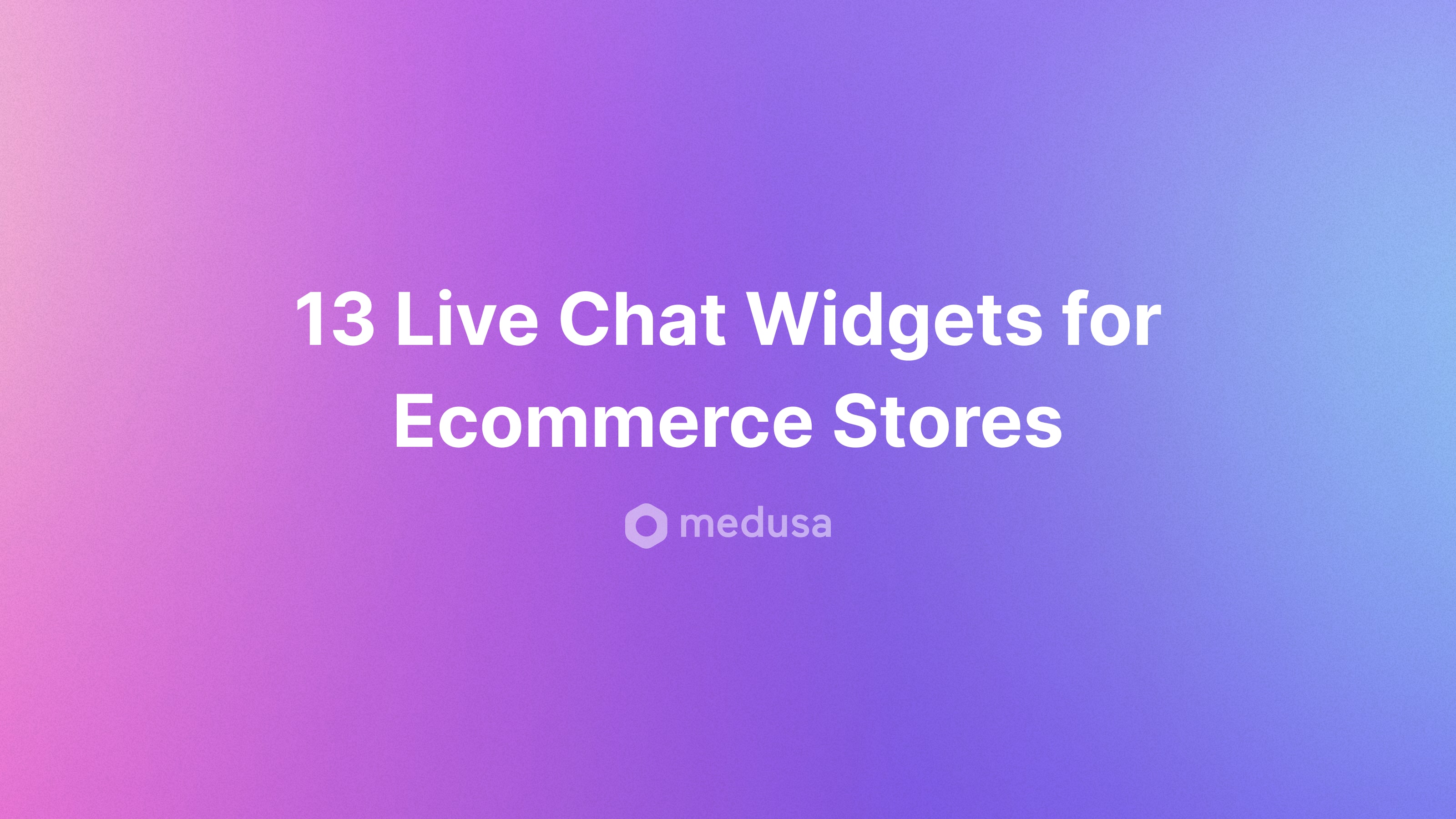 10+ Live Chat Widgets for Ecommerce Stores in 2023