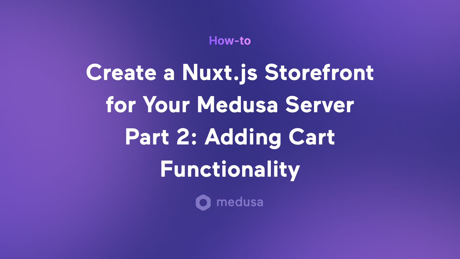 Building with Nuxt.js for a Vue Ecommerce Platform Part 2: Adding Cart Functionality