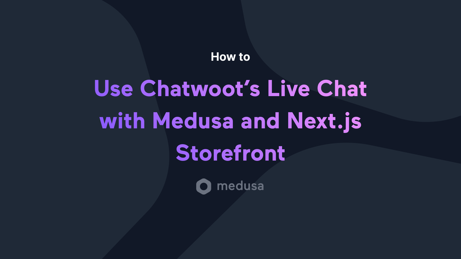 How to Use Chatwoot’s Live Chat with Medusa and Next.js Storefront