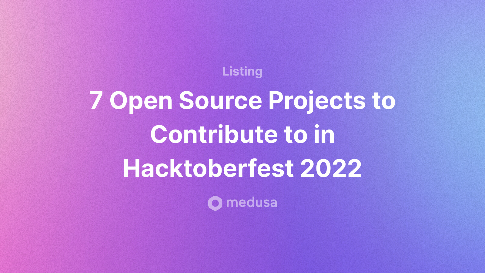 7 Open Source Projects to Contribute to in Hacktoberfest 2022