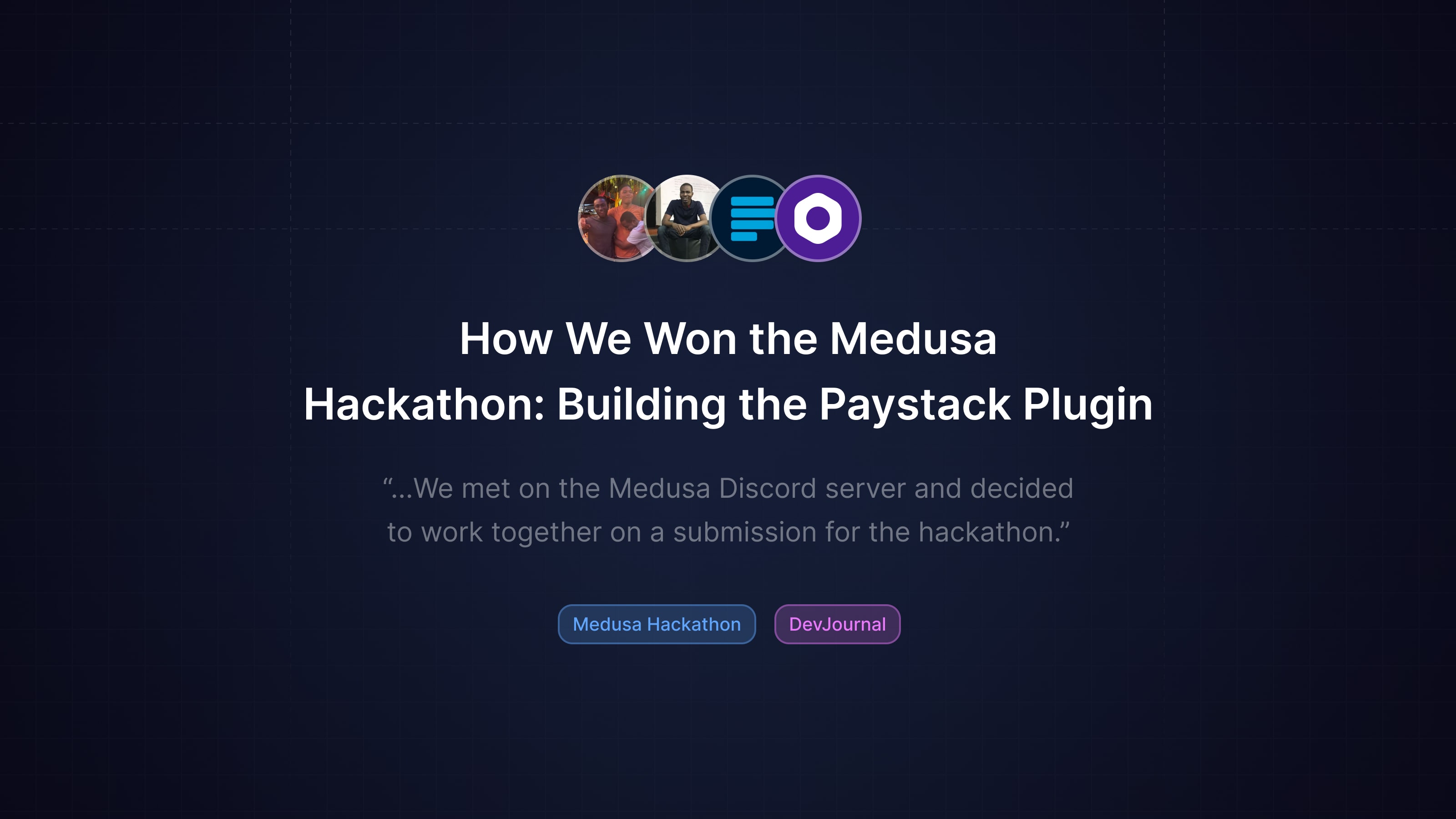 How We Won the Medusa Hackathon: Building the Paystack Plugin