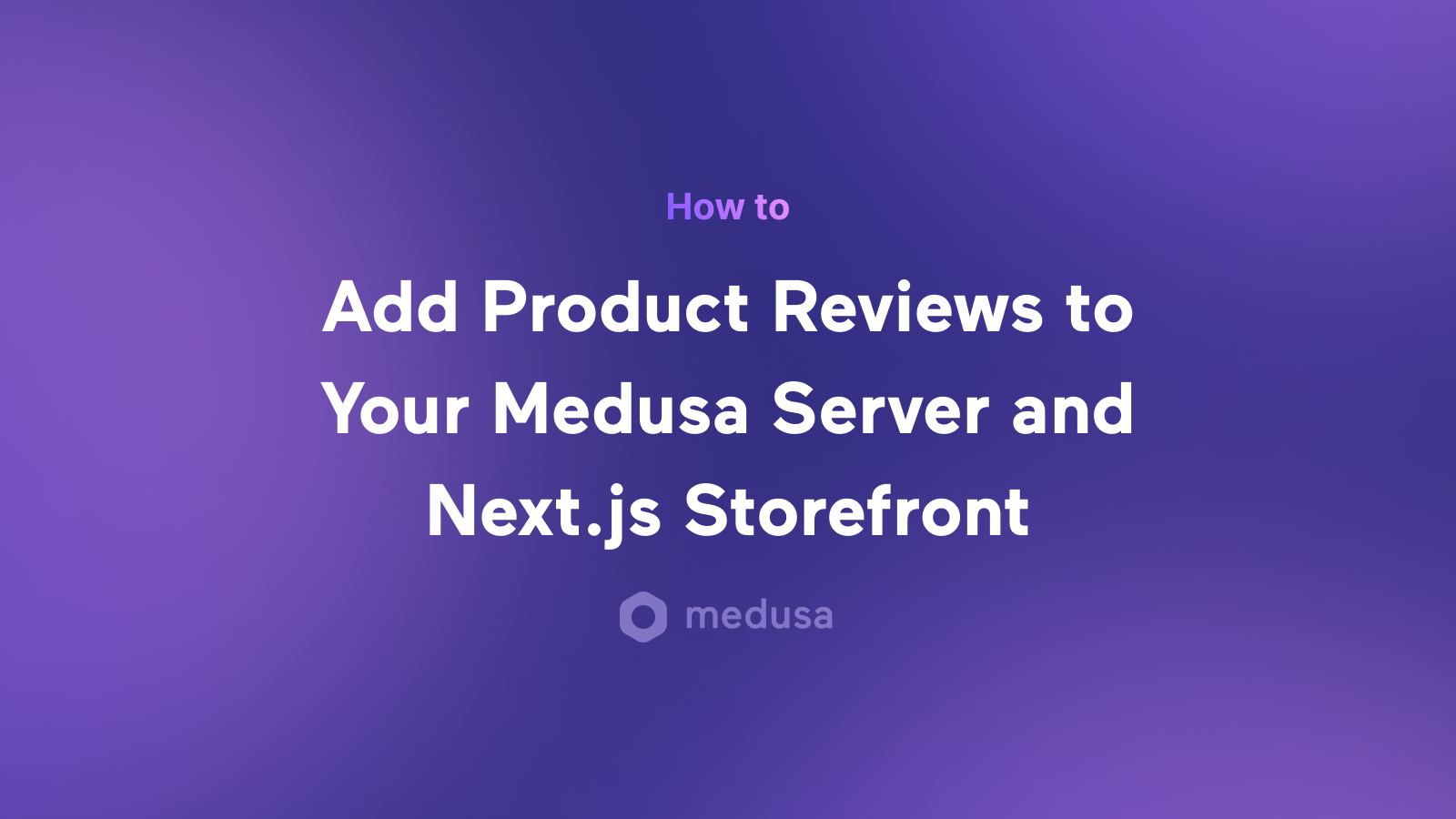 How to Add Product Reviews to Your Medusa Server and Next.js Storefront