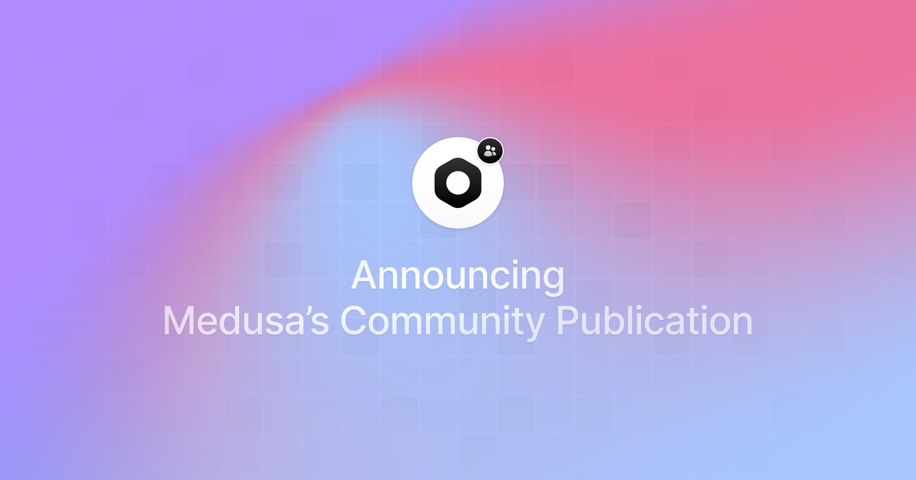 Announcing Medusa's Community Publication